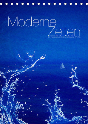 Moderne Zeiten (Tischkalender 2023 DIN A5 hoch) von Nägele F.R.P.S.,  Edmund
