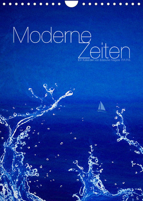 Moderne Zeiten (Wandkalender 2022 DIN A4 hoch) von Nägele F.R.P.S.,  Edmund