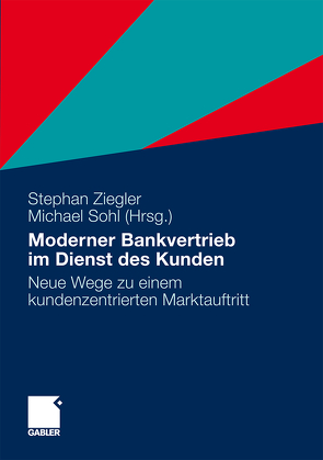 Moderner Bankvertrieb im Dienst des Kunden von Sohl,  Michael, Ziegler,  Stephan