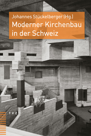 Moderner Kirchenbau in der Schweiz von Stückelberger,  Johannes