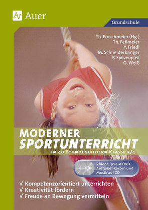 Moderner Sportunterricht in Stundenbildern 3/4 von Froschmeier,  Thomas