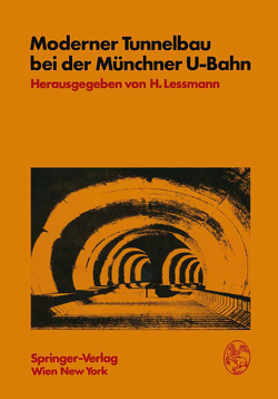 Moderner Tunnelbau bei der Münchner U-Bahn von Lessmann,  H.