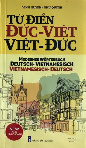 Modernes Deutsch – Vietnamesisch Vietnamesisch – Deutsch Wörterbuch mit 46.000 Stichwörtern von Quyen,  Vinh, Quynh,  Nhu