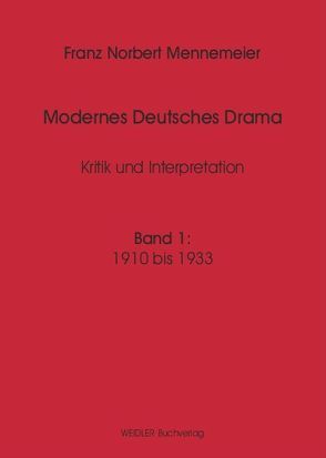 Modernes Deutsches Drama, Band 1: 1910 bis 1933 von Mennemeier,  Franz N