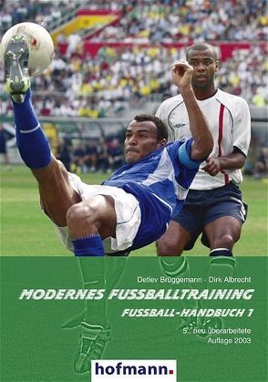 Modernes Fußballtraining. Fußball-Handbuch 1 von Albrecht,  Dirk, Brüggemann,  Detlev