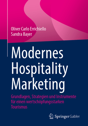 Modernes Hospitality Marketing von Bayer,  Sandra, Errichiello,  Oliver