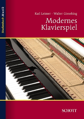 Modernes Klavierspiel von Gieseking,  Walter, Leimer,  Karl