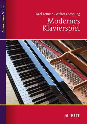 Modernes Klavierspiel von Gieseking,  Walter, Leimer,  Karl