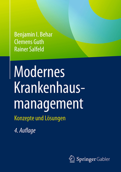 Modernes Krankenhausmanagement von Behar,  Benjamin I., Guth,  Clemens, Salfeld,  Rainer