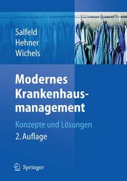 Modernes Krankenhausmanagement von Hehner,  Steffen, Salfeld,  Rainer, Wichels,  Reinhard