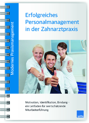 Modernes Praxismanagement – Erfolgreiches Personalmanagement in der Zahnarztpraxis von Kirch,  Beate