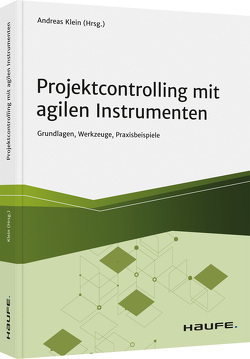Projektcontrolling mit agilen Instrumenten von Klein,  Andreas