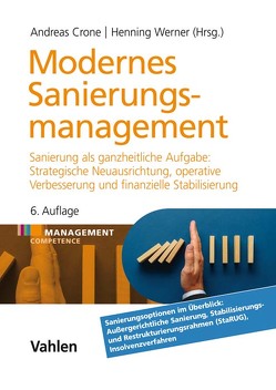 Modernes Sanierungsmanagement von Abel,  Paul, Allert,  Arnd, Bürmann,  Martin, Crone,  Andreas, Jung,  Burkhard, Kreide,  Raoul, Lambrecht,  Martin, Michailov,  Georgiy, Moldenhauer,  Ralf, Notz,  Andreas, Pleßke,  Claudia, Ringelspacher,  Eva, Sättele,  Annette, Schreitmüller,  Arnd, Tan,  Gülsah, Weniger,  Stefan, Werner,  Henning