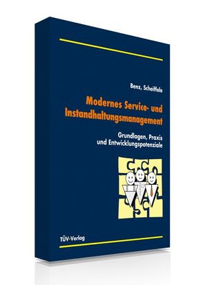 Modernes Service- und Instandhaltungsmanagement (E-Book, PDF) von Benz,  Axel, Scheiffele,  Ralf H