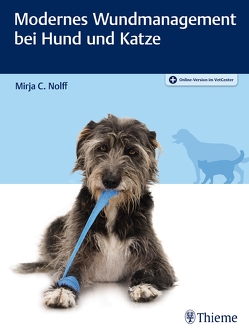 Modernes Wundmanagement bei Hund und Katze von Nolff,  Mirja C.