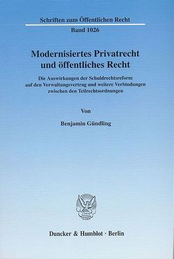 Modernisiertes Privatrecht und öffentliches Recht. von Gündling,  Benjamin