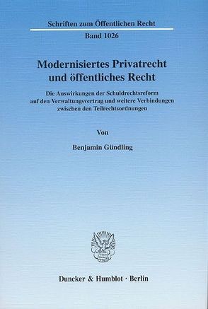 Modernisiertes Privatrecht und öffentliches Recht. von Gündling,  Benjamin