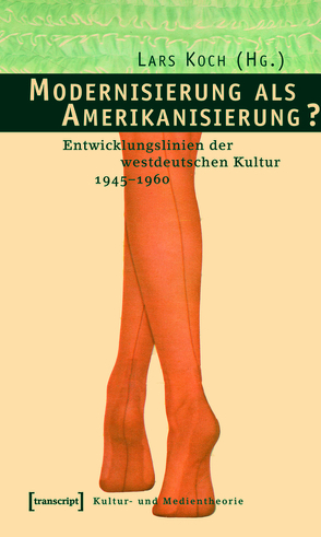 Modernisierung als Amerikanisierung? von Koch,  Lars, Tallafuss,  Petra