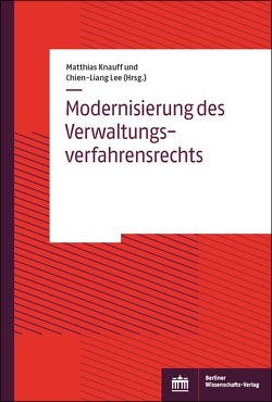 Modernisierung des Verwaltungsverfahrensrechts von Knauff,  Matthias, Lee,  Chien-Liang