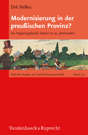 Modernisierung in der preußischen Provinz? von Mellies,  Dirk