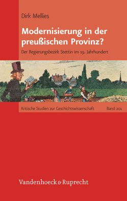 Modernisierung in der preußischen Provinz? von Mellies,  Dirk