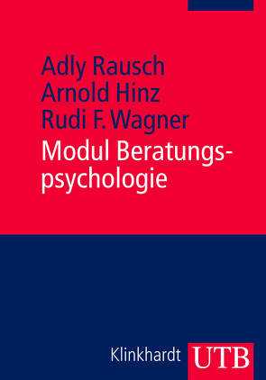 Modul Beratungspsychologie von Hinz,  Arnold, Rausch,  Adly, Wagner,  Rudi F.