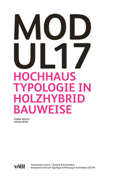 Modul17 von Geier,  Sonja, Keikut,  Frank, Kompetenzzentrum Typologie & Planung in Architektur (CCTP),  Hochschule Luzern