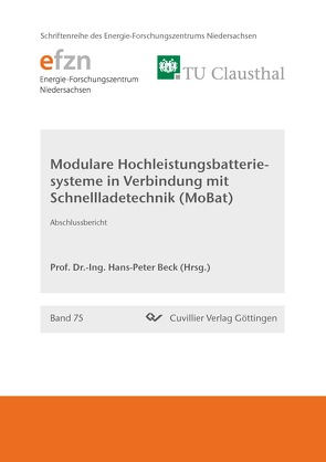 Modulare Hochleistungsbatteriesysteme in Verbindung mit Schnellladetechnik (MoBat) von Beck,  Hans-Peter