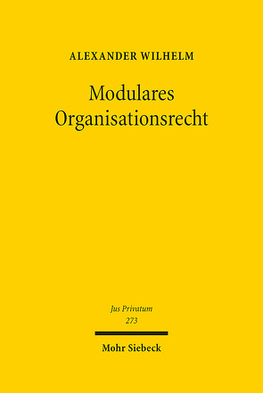 Modulares Organisationsrecht von Wilhelm,  Alexander
