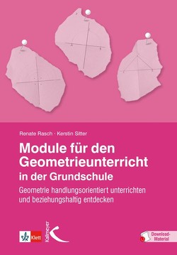 Module für den Geometrieunterricht in der Grundschule von Rasch,  Renate, Sitter,  Kerstin