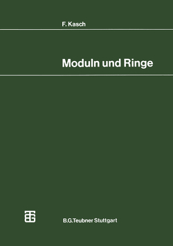 Moduln und Ringe von Kasch,  Friedrich