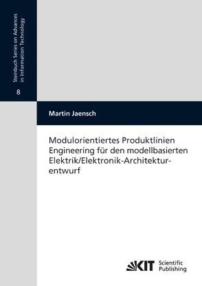 Modulorientiertes Produktlinien Engineering für den modellbasierten Elektrik/Elektronik-Architekturentwurf von Jaensch,  Martin