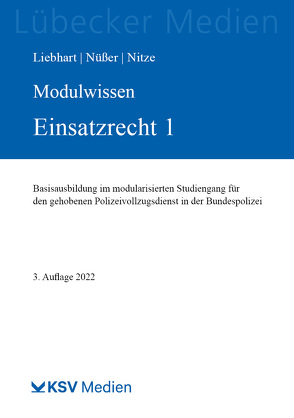 MODULWISSEN Einsatzrecht 1 von Jürgen,  Liebhart, Nitze,  Konstantin, Nüßer,  Marc