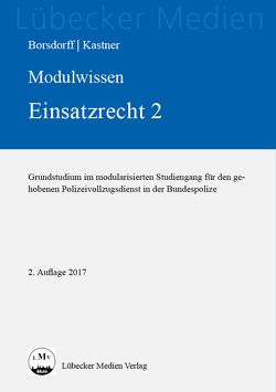 Modulwissen Einsatzrecht 2 von Borsdorff,  Anke, Kastner,  Martin