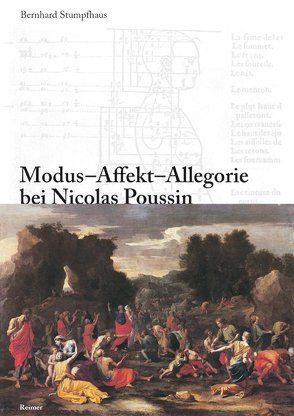 Modus – Affekt – Allegorie bei Nicolas Poussin von Stumpfhaus,  Bernhard