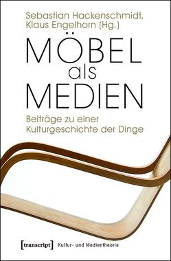 Möbel als Medien von Engelhorn,  Klaus, Hackenschmidt,  Sebastian