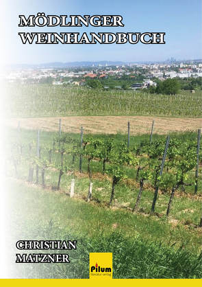 Mödlinger Weinhandbuch von Matzner,  Christian