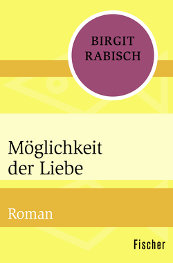 Möglichkeit der Liebe von Rabisch,  Birgit