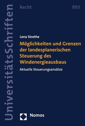Möglichkeiten und Grenzen der landesplanerischen Steuerung des Windenergieausbaus von Strothe,  Lena