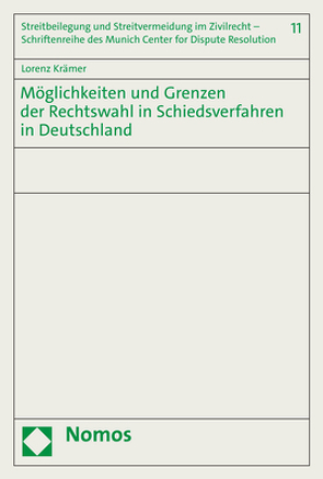 Möglichkeiten und Grenzen der Rechtswahl in Schiedsverfahren in Deutschland von Krämer,  Lorenz