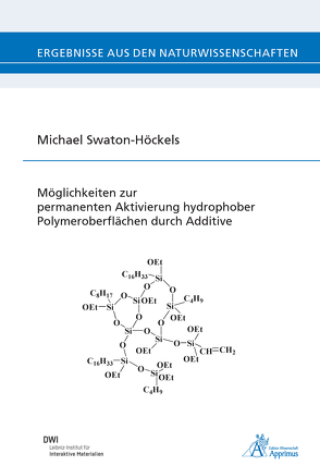 Möglichkeiten zur permanenten Aktivierung hydrophober Polymeroberflächen durch Additive von Swaton-Höckels,  Michael