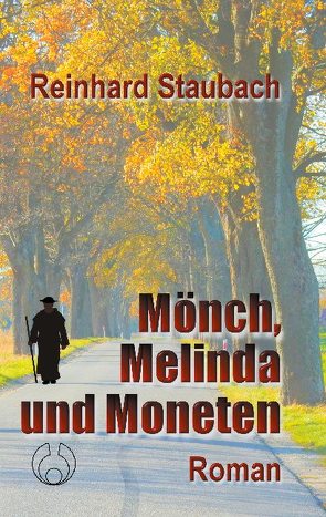 Mönch, Melinda und Moneten von Staubach,  Reinhard
