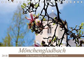 Mönchengladbach – Ein Stadtrundgang am Niederrhein (Tischkalender 2018 DIN A5 quer) von Bergmann,  Daniela
