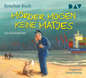 Mörder mögen keine Matjes. Ein Küstenkrimi von Koch,  Krischan