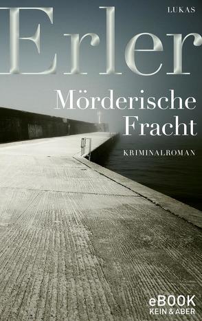 Mörderische Fracht von Erler,  Lukas