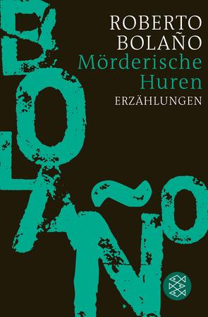 Mörderische Huren von Bolaño,  Roberto, Hansen,  Christian