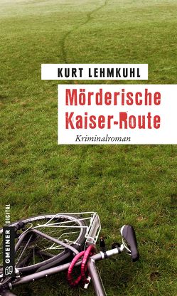 Mörderische Kaiser-Route von Lehmkuhl,  Kurt