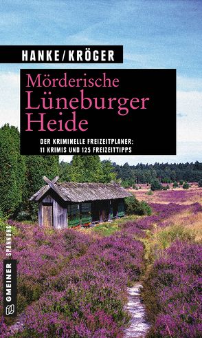 Mörderische Lüneburger Heide von Hanke,  Kathrin, Kröger,  Claudia