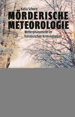 Mörderische Meteorologie von Schorn,  Katia