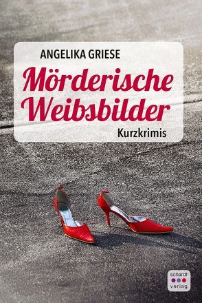Mörderische Weibsbilder von Griese,  Angelika